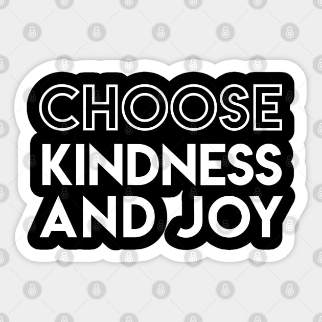 Choose Kindness and Joy Inspirational Sticker by Elvdant